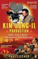 Kim Jong-Il Production: Kidnap. Torture. Murder... Making Movies North Korean-Style цена и информация | Книги об искусстве | kaup24.ee