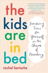 Kids Are In Bed: Finding Time for Yourself in the Chaos of Parenting цена и информация | Самоучители | kaup24.ee