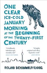 One Clear, Ice-cold January Morning at the Beginning of the 21st Century цена и информация | Фантастика, фэнтези | kaup24.ee