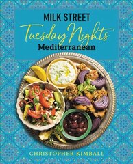 Milk Street: Tuesday Nights Mediterranean: 125 Simple Weeknight Recipes from the World's Healthiest Cuisine hind ja info | Retseptiraamatud  | kaup24.ee