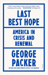 Last Best Hope: America in Crisis and Renewal цена и информация | Книги по социальным наукам | kaup24.ee