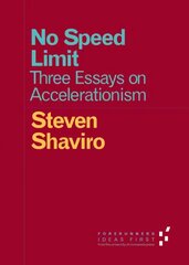 No Speed Limit: Three Essays on Accelerationism цена и информация | Исторические книги | kaup24.ee