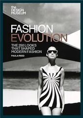 Design Museum - Fashion Evolution: The 250 looks that shaped modern fashion hind ja info | Kunstiraamatud | kaup24.ee