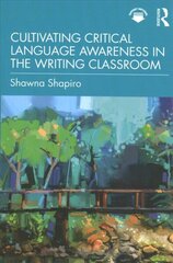 Cultivating Critical Language Awareness in the Writing Classroom цена и информация | Энциклопедии, справочники | kaup24.ee