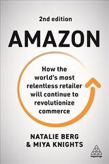 Amazon: How the World's Most Relentless Retailer will Continue to Revolutionize Commerce 2nd Revised edition цена и информация | Книги по экономике | kaup24.ee