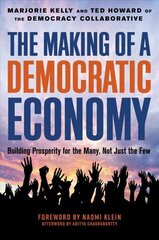 Making of a Democratic Economy: How to Build Prosperity for the Many, Not the Few hind ja info | Majandusalased raamatud | kaup24.ee