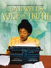 Ida B. Wells, Voice of Truth: Educator, Feminist, and Anti-Lynching Civil Rights Leader цена и информация | Книги для подростков и молодежи | kaup24.ee