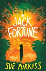 Jack Fortune: And the Search for the Hidden Valley цена и информация | Книги для подростков и молодежи | kaup24.ee