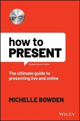 How to Present: The Ultimate Guide to Presenting Live and Online 2nd edition hind ja info | Eneseabiraamatud | kaup24.ee