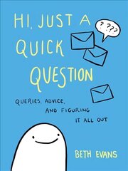 Hi, Just a Quick Question: Queries, Advice, and Figuring It All Out hind ja info | Fantaasia, müstika | kaup24.ee