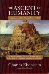 Ascent of Humanity: Civilization and the Human Sense of Self цена и информация | Исторические книги | kaup24.ee
