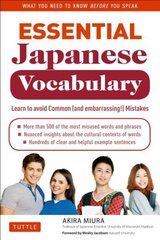 Essential Japanese Vocabulary: Learn to Avoid Common (And Embarrassing!) Mistakes: Learn Japanese Grammar and Vocabulary Quickly and Effectively цена и информация | Пособия по изучению иностранных языков | kaup24.ee