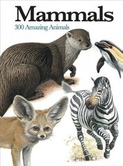 Mammals: 300 Amazing Animals цена и информация | Книги о питании и здоровом образе жизни | kaup24.ee