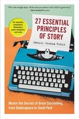 27 Essential Principles of Story: Master the Secrets of Great Storytelling, from Shakespeare to South Park hind ja info | Võõrkeele õppematerjalid | kaup24.ee