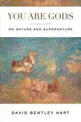 You Are Gods: On Nature and Supernature hind ja info | Usukirjandus, religioossed raamatud | kaup24.ee