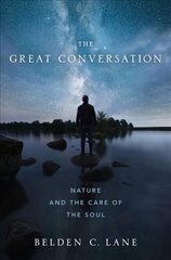 Great Conversation: Nature and the Care of the Soul цена и информация | Духовная литература | kaup24.ee