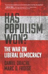 Has Populism Won?: The War on Liberal Democracy hind ja info | Ühiskonnateemalised raamatud | kaup24.ee