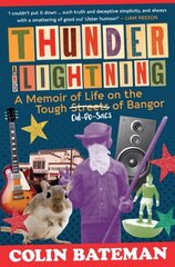 Thunder and Lightning: A Memoir of Life on the Tough Cul-de-Sacs of Bangor hind ja info | Elulooraamatud, biograafiad, memuaarid | kaup24.ee
