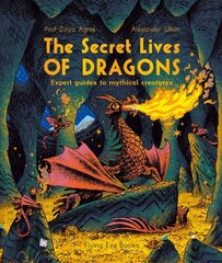 Secret Lives of Dragons: Expert Guides to Mythical Creatures цена и информация | Книги для малышей | kaup24.ee