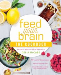 Feed Your Brain: The Cookbook: Recipes to support a lighter, brighter you! цена и информация | Книги рецептов | kaup24.ee