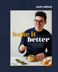 Bake It Better: 70 Show-Stopping Recipes to Level Up Your Baking Skills hind ja info | Retseptiraamatud  | kaup24.ee