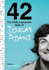42: The Wildly Improbable Ideas of Douglas Adams цена и информация | Биографии, автобиогафии, мемуары | kaup24.ee