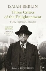 Three Critics of the Enlightenment: Vico, Hamann, Herder hind ja info | Elulooraamatud, biograafiad, memuaarid | kaup24.ee