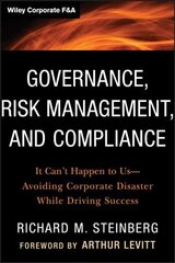 Governance, Risk Management, and Compliance: It Can't Happen to Us--Avoiding Corporate Disaster While Driving Success hind ja info | Majandusalased raamatud | kaup24.ee