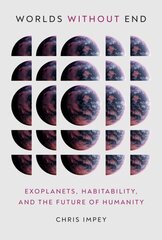 Worlds without End: Exoplanets, Habitability, and the Future of Humanity цена и информация | Книги по экономике | kaup24.ee