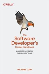 Software Developer's Career Handbook, The: A Guide to Navigating the Unpredictable цена и информация | Книги по экономике | kaup24.ee