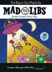 Go Big or Go Mad Libs: 10 Mad Libs in 1!: World's Greatest Word Game цена и информация | Книги для малышей | kaup24.ee