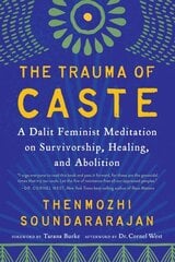 Trauma of Caste: A Dalit Feminist Meditation on Survivorship, Healing, and Abolition hind ja info | Ühiskonnateemalised raamatud | kaup24.ee