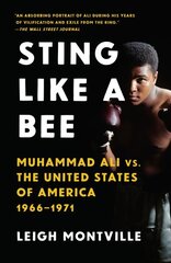 Sting Like a Bee: Muhammad Ali vs. the United States of America, 1966-1971 цена и информация | Биографии, автобиогафии, мемуары | kaup24.ee