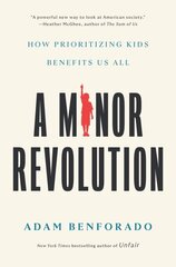 Minor Revolution: How Prioritizing Kids Benefits Us All hind ja info | Ühiskonnateemalised raamatud | kaup24.ee