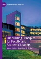 Fundraising Principles for Faculty and Academic Leaders 1st ed. 2021 hind ja info | Ühiskonnateemalised raamatud | kaup24.ee