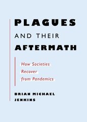 Plagues And Their Aftermath: How Societies Recover from Pandemics hind ja info | Ühiskonnateemalised raamatud | kaup24.ee