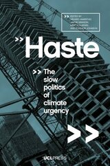 Haste: The Slow Politics of Climate Urgency цена и информация | Книги по социальным наукам | kaup24.ee