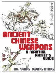 Ancient Chinese Weapons: A Martial Arts Guide 2nd edition цена и информация | Книги о питании и здоровом образе жизни | kaup24.ee
