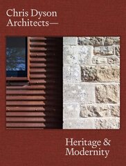 Chris Dyson Architects: Heritage and Modernity hind ja info | Arhitektuuriraamatud | kaup24.ee