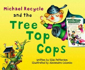 Michael Recycle and the Tree Top Cops hind ja info | Väikelaste raamatud | kaup24.ee