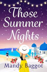 Those Summer Nights: The perfect sizzling summer romance from Mandy Baggot for 2023 hind ja info | Fantaasia, müstika | kaup24.ee