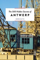 500 Hidden Secrets of Antwerp цена и информация | Путеводители, путешествия | kaup24.ee