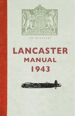 Lancaster Manual 1943 цена и информация | Исторические книги | kaup24.ee