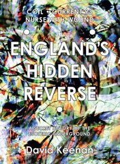 England's Hidden Reverse: A Secret History of the Esoteric Underground Revised and Expanded Edition, Revised and Expanded Edition цена и информация | Книги об искусстве | kaup24.ee