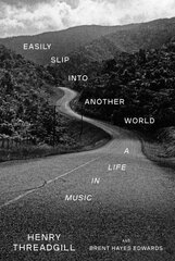 Easily Slip into Another World: A Life in Music hind ja info | Elulooraamatud, biograafiad, memuaarid | kaup24.ee