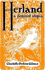 Herland: A Feminist Utopia hind ja info | Fantaasia, müstika | kaup24.ee