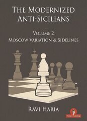 Modernized Anti-Sicilians - Volume 2: Moscow Variation & Sidelines hind ja info | Tervislik eluviis ja toitumine | kaup24.ee