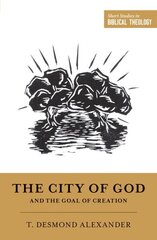 City of God and the Goal of Creation: An Introduction to the Biblical Theology of the City of God цена и информация | Духовная литература | kaup24.ee