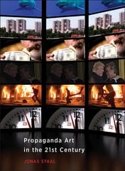 Propaganda Art in the 21st Century цена и информация | Книги об искусстве | kaup24.ee