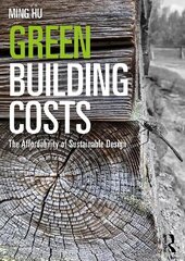 Green Building Costs: The Affordability of Sustainable Design hind ja info | Arhitektuuriraamatud | kaup24.ee